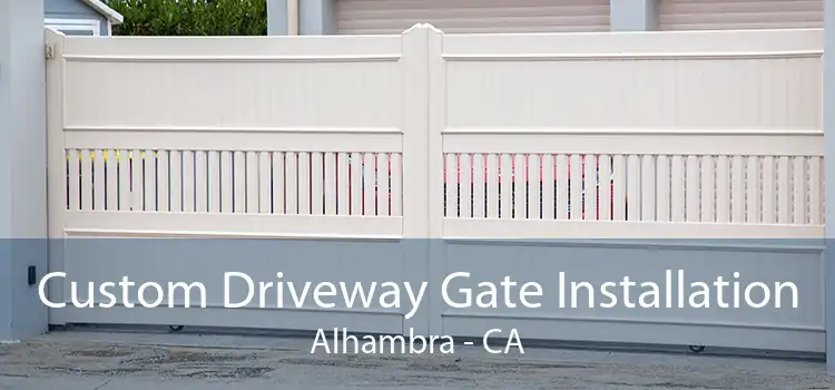 Custom Driveway Gate Installation Alhambra - CA