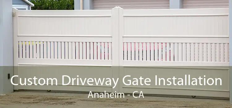 Custom Driveway Gate Installation Anaheim - CA