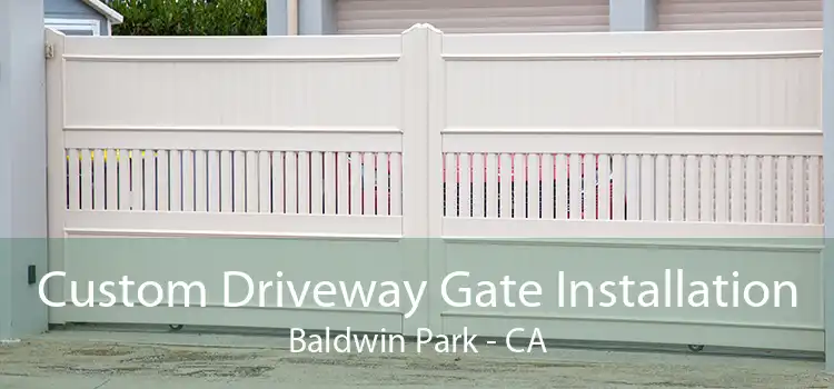 Custom Driveway Gate Installation Baldwin Park - CA