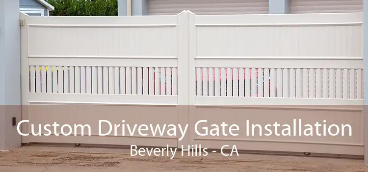 Custom Driveway Gate Installation Beverly Hills - CA