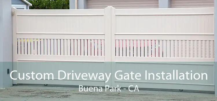 Custom Driveway Gate Installation Buena Park - CA