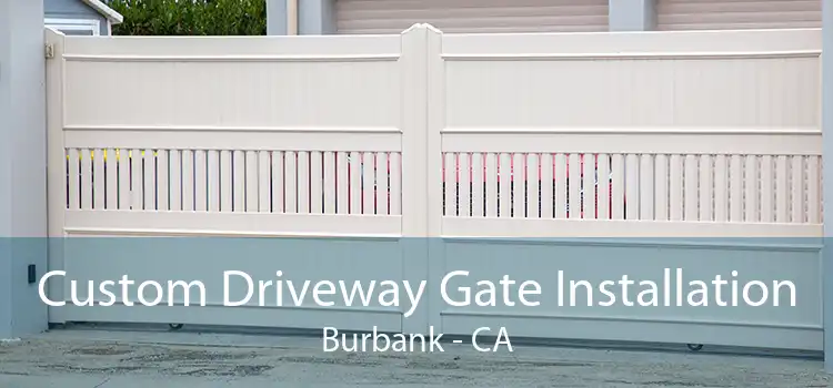 Custom Driveway Gate Installation Burbank - CA