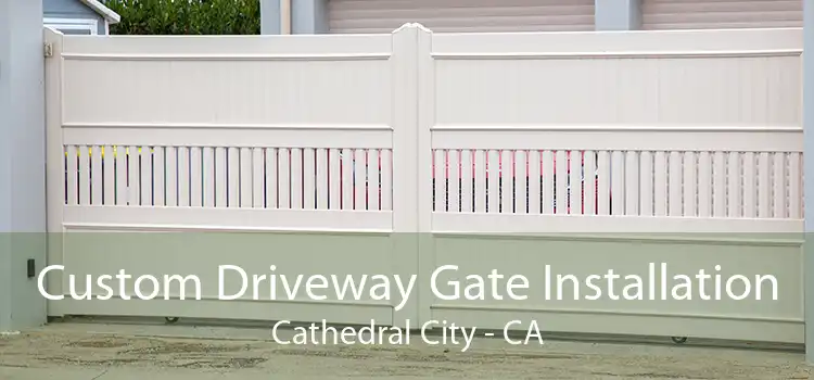 Custom Driveway Gate Installation Cathedral City - CA