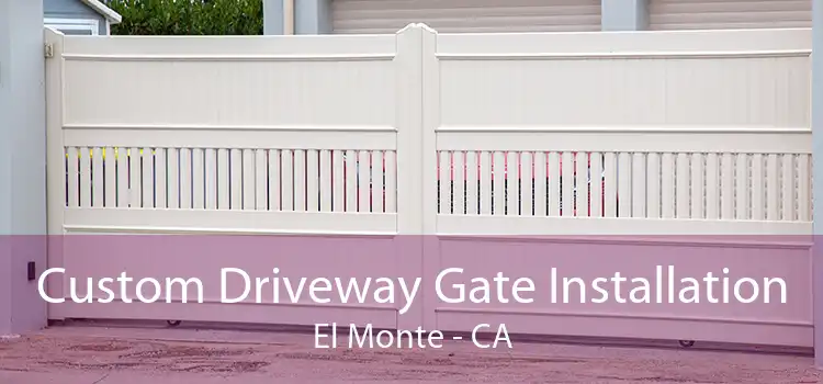 Custom Driveway Gate Installation El Monte - CA