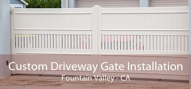 Custom Driveway Gate Installation Fountain Valley - CA