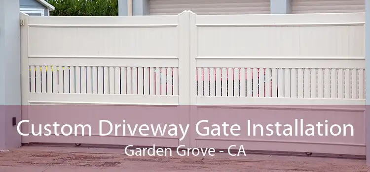 Custom Driveway Gate Installation Garden Grove - CA