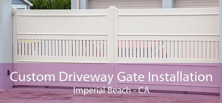 Custom Driveway Gate Installation Imperial Beach - CA