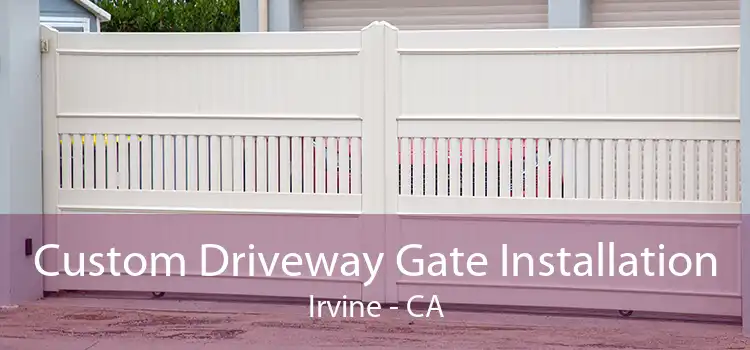 Custom Driveway Gate Installation Irvine - CA