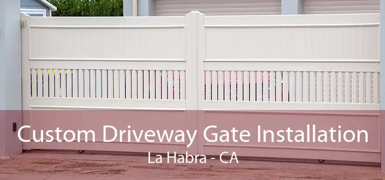 Custom Driveway Gate Installation La Habra - CA