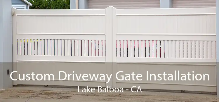 Custom Driveway Gate Installation Lake Balboa - CA