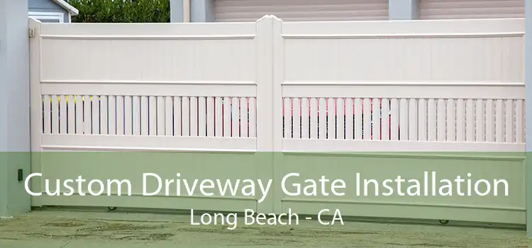 Custom Driveway Gate Installation Long Beach - CA