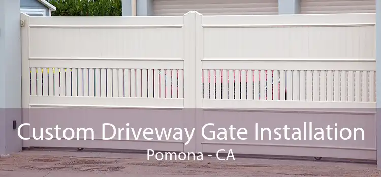 Custom Driveway Gate Installation Pomona - CA