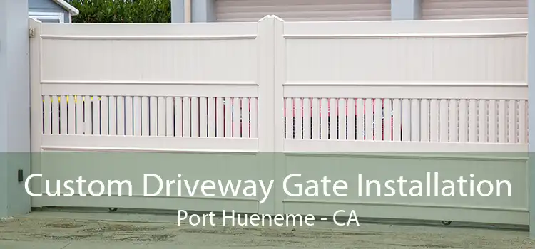 Custom Driveway Gate Installation Port Hueneme - CA