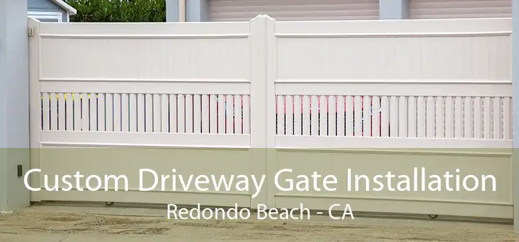 Custom Driveway Gate Installation Redondo Beach - CA