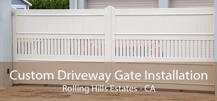 Custom Driveway Gate Installation Rolling Hills Estates - CA