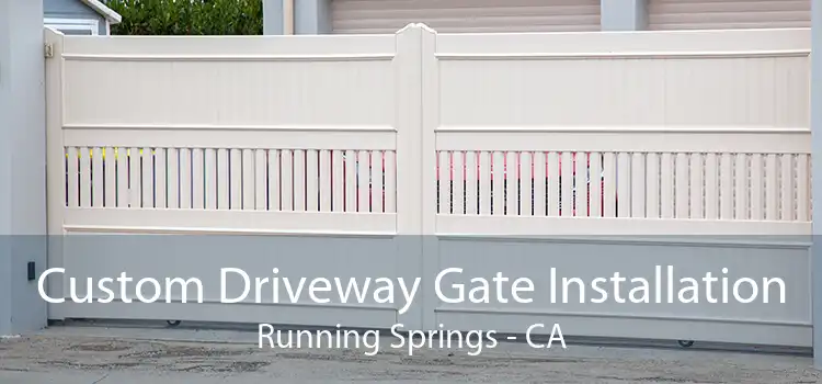 Custom Driveway Gate Installation Running Springs - CA