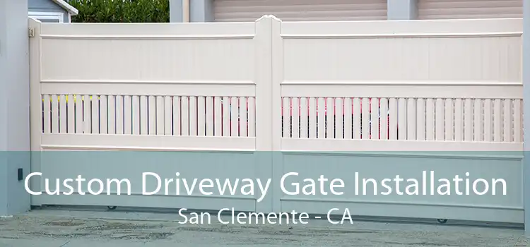 Custom Driveway Gate Installation San Clemente - CA