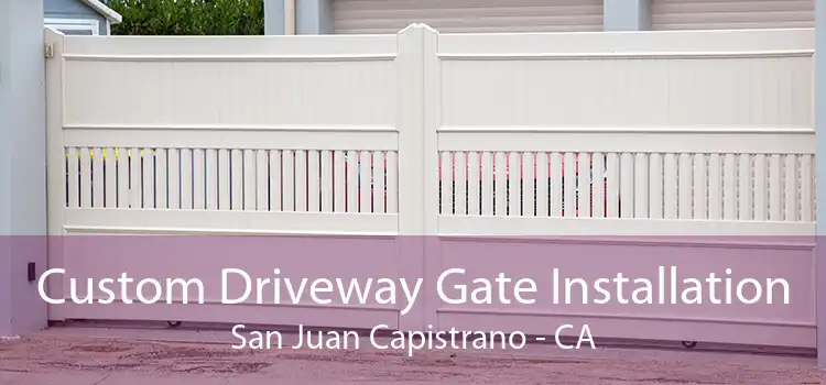 Custom Driveway Gate Installation San Juan Capistrano - CA