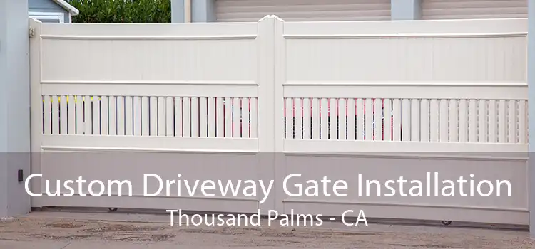 Custom Driveway Gate Installation Thousand Palms - CA