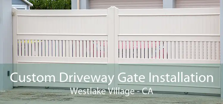 Custom Driveway Gate Installation Westlake Village - CA