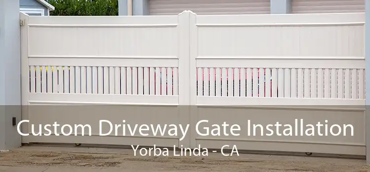 Custom Driveway Gate Installation Yorba Linda - CA