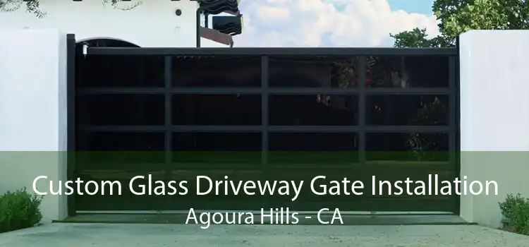 Custom Glass Driveway Gate Installation Agoura Hills - CA