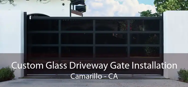 Custom Glass Driveway Gate Installation Camarillo - CA