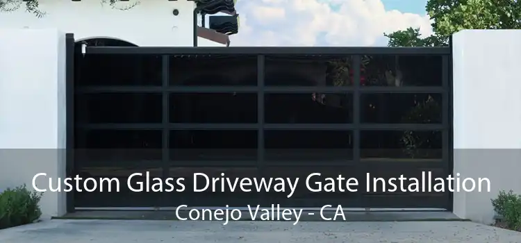 Custom Glass Driveway Gate Installation Conejo Valley - CA