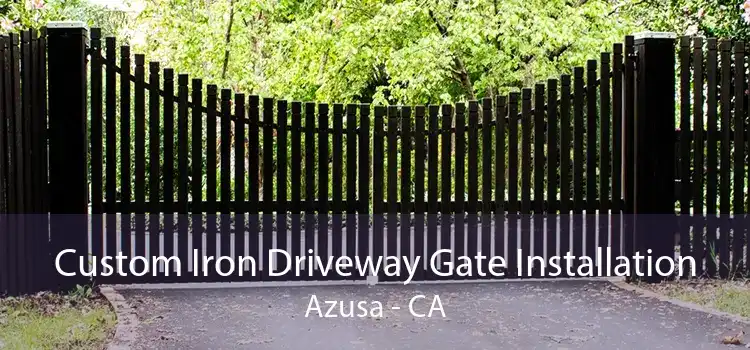 Custom Iron Driveway Gate Installation Azusa - CA