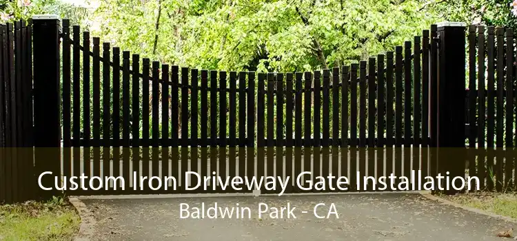 Custom Iron Driveway Gate Installation Baldwin Park - CA