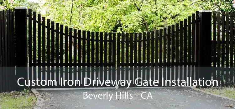 Custom Iron Driveway Gate Installation Beverly Hills - CA