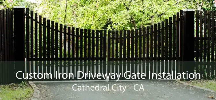 Custom Iron Driveway Gate Installation Cathedral City - CA