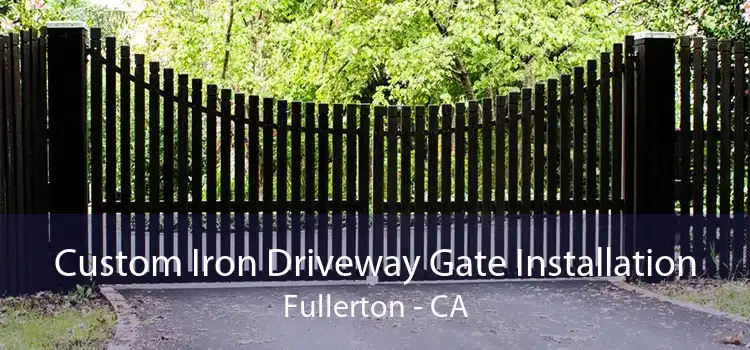 Custom Iron Driveway Gate Installation Fullerton - CA