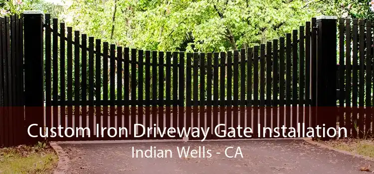 Custom Iron Driveway Gate Installation Indian Wells - CA