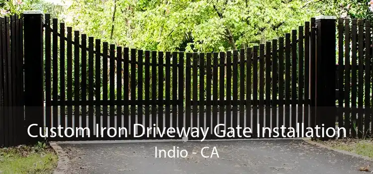 Custom Iron Driveway Gate Installation Indio - CA