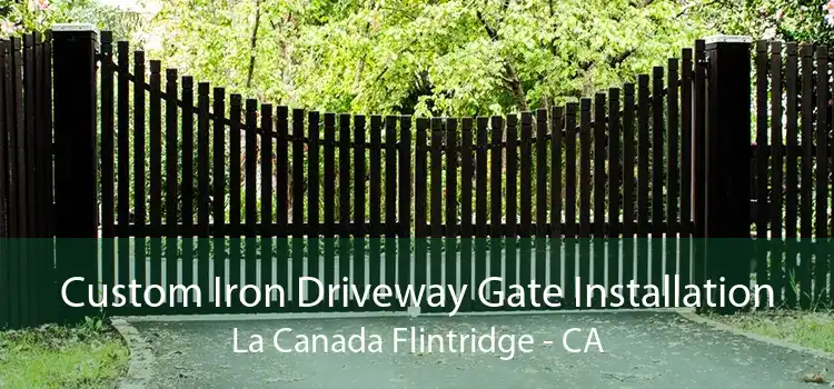 Custom Iron Driveway Gate Installation La Canada Flintridge - CA