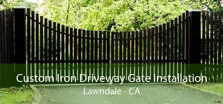 Custom Iron Driveway Gate Installation Lawndale - CA