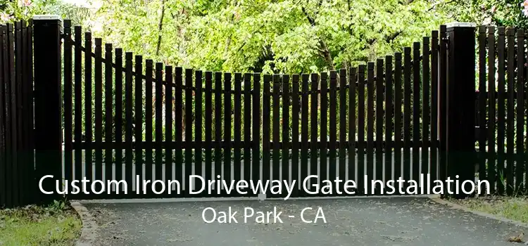 Custom Iron Driveway Gate Installation Oak Park - CA