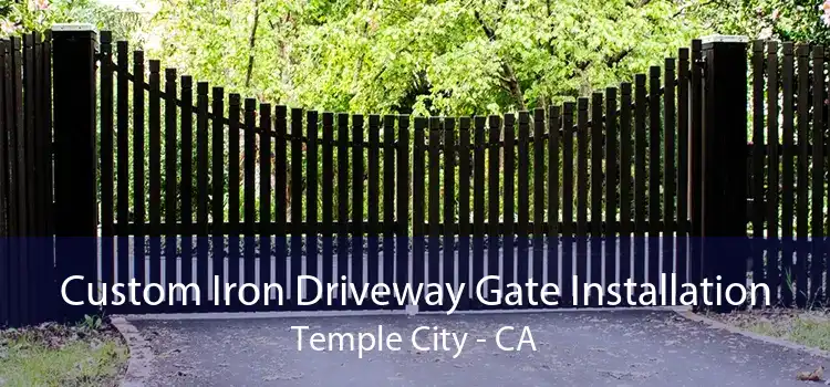 Custom Iron Driveway Gate Installation Temple City - CA