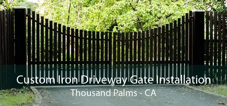 Custom Iron Driveway Gate Installation Thousand Palms - CA