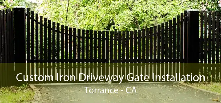 Custom Iron Driveway Gate Installation Torrance - CA