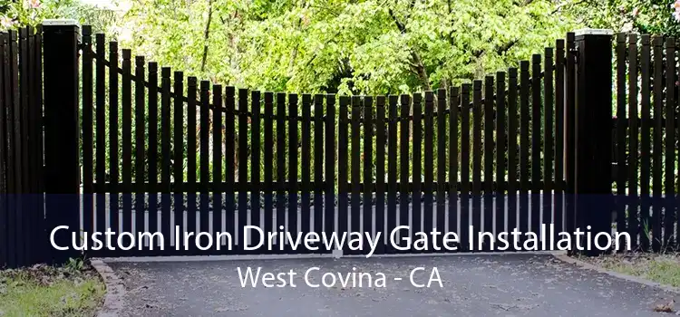 Custom Iron Driveway Gate Installation West Covina - CA