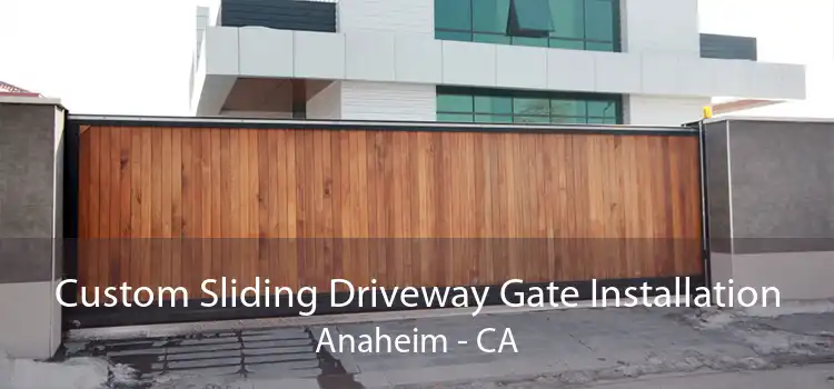 Custom Sliding Driveway Gate Installation Anaheim - CA