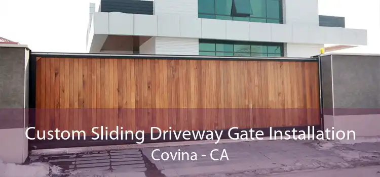 Custom Sliding Driveway Gate Installation Covina - CA