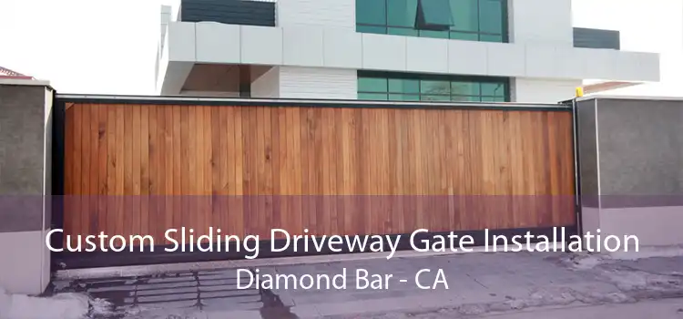 Custom Sliding Driveway Gate Installation Diamond Bar - CA