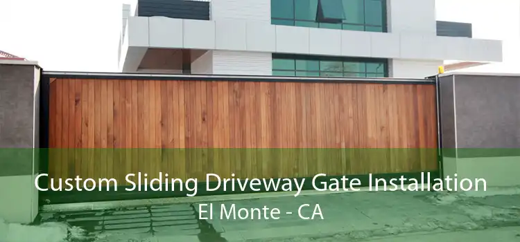 Custom Sliding Driveway Gate Installation El Monte - CA