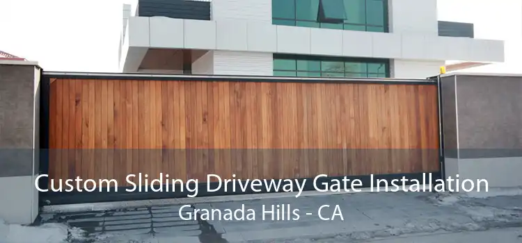 Custom Sliding Driveway Gate Installation Granada Hills - CA