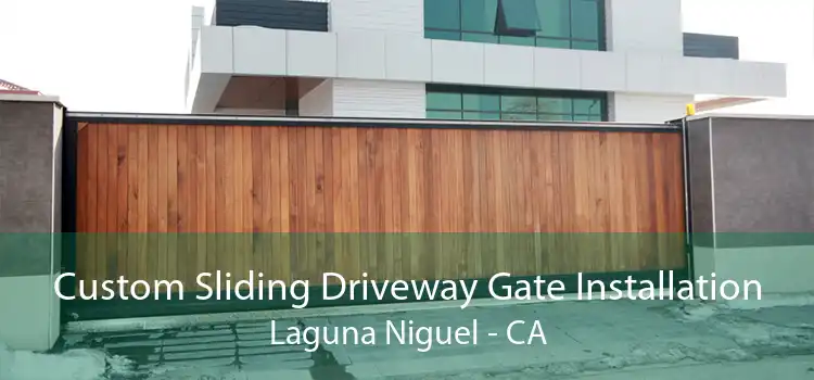 Custom Sliding Driveway Gate Installation Laguna Niguel - CA