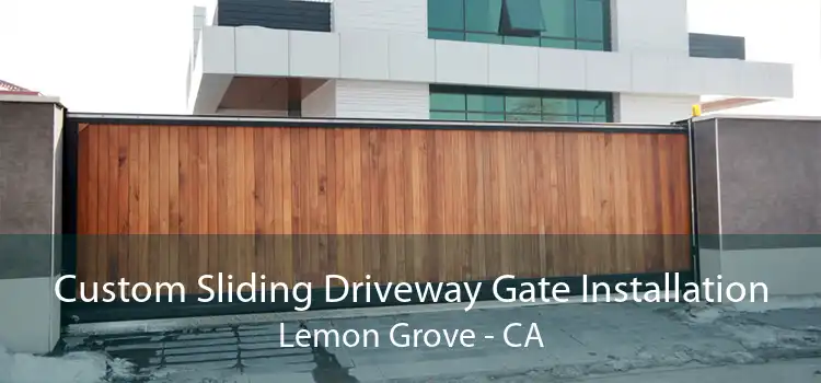 Custom Sliding Driveway Gate Installation Lemon Grove - CA