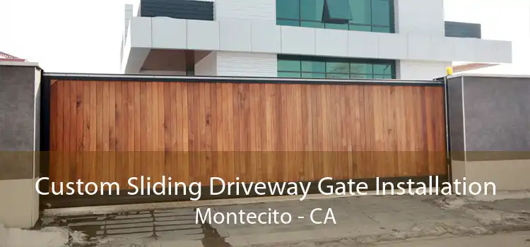 Custom Sliding Driveway Gate Installation Montecito - CA